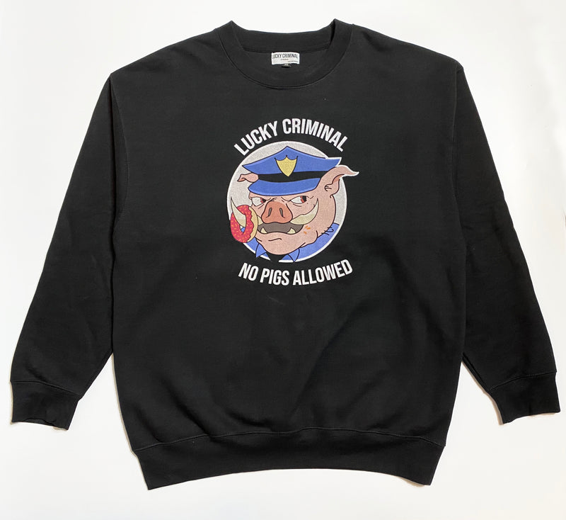 No Pigs Allowed Crew Neck Sweater